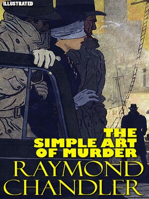 cover image of The Simple Art of Murder. Illustrated